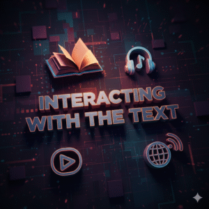 interacting with the text including books, music, video, and internet texts